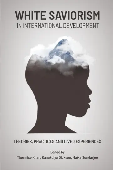 Cover of White Saviorism in International Development