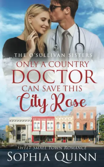 Cover of Only A Country Doctor Can Save This City Rose
