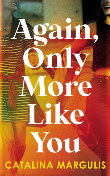 Cover of Again, Only More Like You