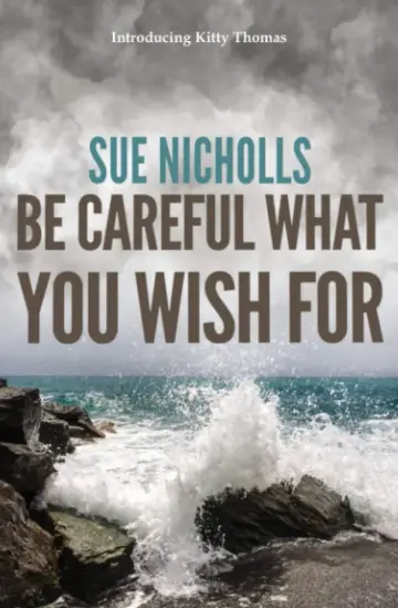 Cover of Be Careful What You Wish for