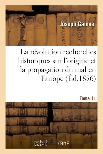 Cover of La Rvolution Recherches Historiques Sur l'Origine Et La Propagation Du Mal En Europe T11