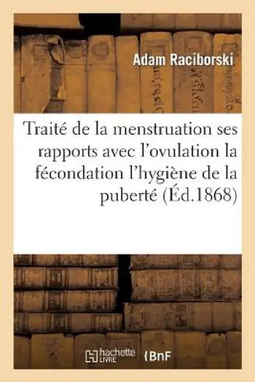 Cover of Traité de la Menstruation Ses Rapports Avec l'Ovulation La Fécondation