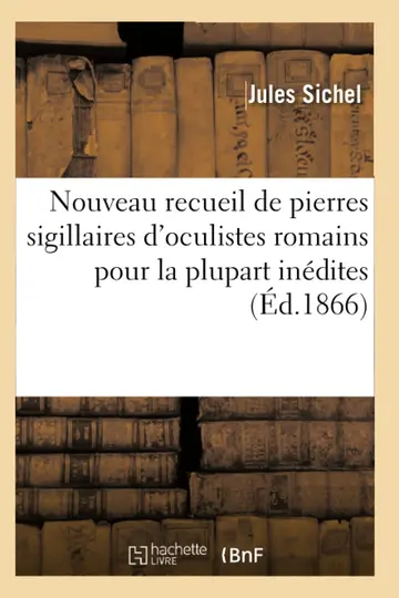 Cover of Nouveau Recueil de Pierres Sigillaires d'Oculistes Romains Pour La Plupart Inédites