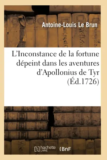 Cover of L'Inconstance de la Fortune Dépeint Dans Les Aventures d'Apollonius de Tyr