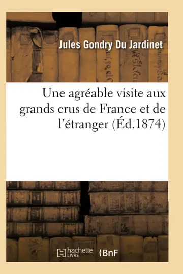 Cover of Une Agréable Visite Aux Grands Crus de France Et de l'Étranger