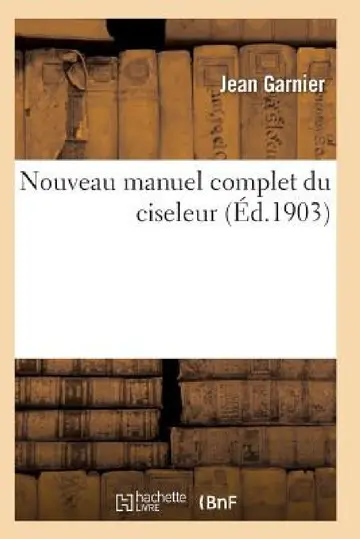 Cover of Nouveau Manuel Complet Du Ciseleur