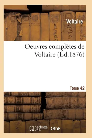 Cover of Oeuvres Complètes de Voltaire. Tome 42