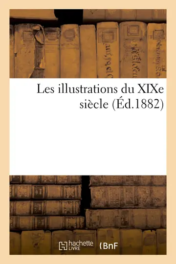 Cover of Les Illustrations Du Xixe Siècle