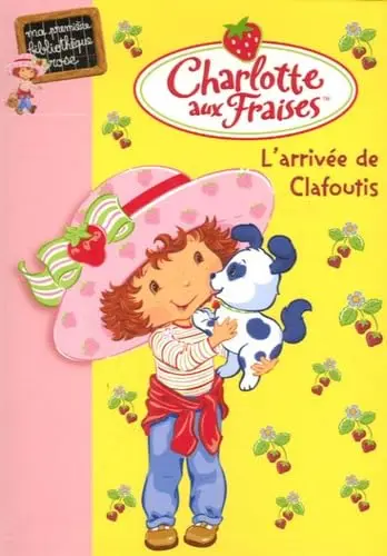 Cover of Charlotte aux fraises 04 - l'arrivee de clafoutis