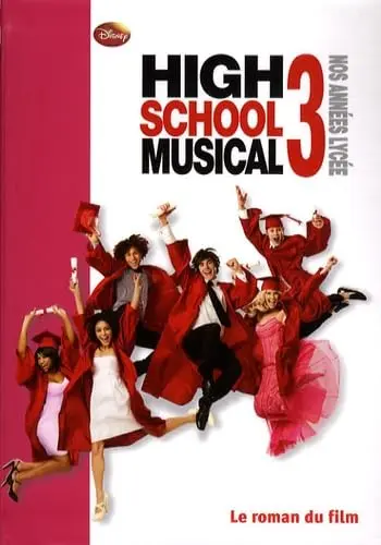 Cover of High school musical - le roman du film 3 - nos annees lycées