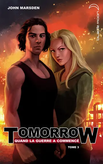 Cover of Tomorrow - quand la guerre a commence - tomorrow, quand la guerre a commence - tome 3 - le dernier s