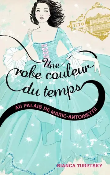 Cover of Une robe couleur du temps - tome 2 - au palais de marie antoinette