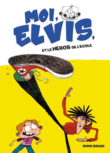 Cover of Moi, elvis - tome 2 - moi, elvis et le heros de l'ecole
