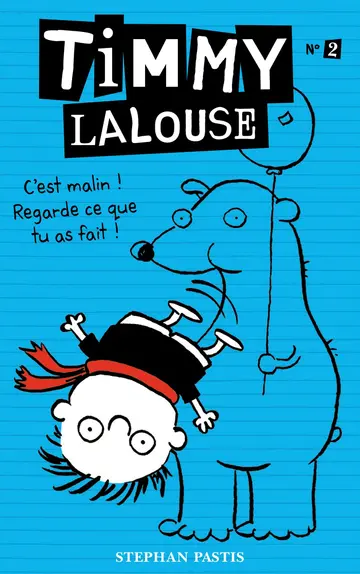 Cover of Timmy lalouse - tome 2 - c'est malin, regarde ce que tu as fait