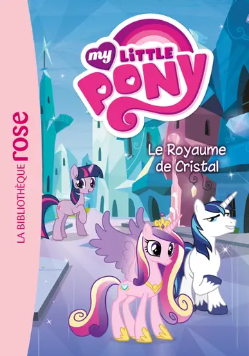 Cover of My little pony - t09 - my little pony 09 - le royaume de cristal