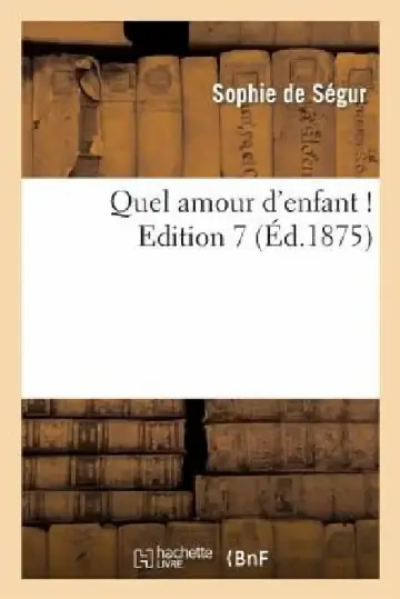 Cover of Quel Amour d'Enfant ! Edition 7