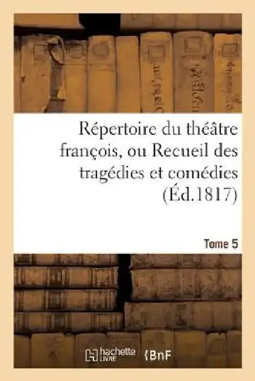Cover of Répertoire Du Théatre François, Ou Recueil Des Tragédies Et Comédies. Tome 5