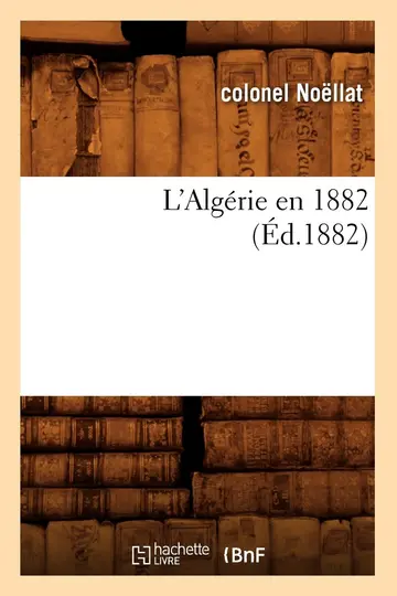 Cover of L'Algérie En 1882, (Éd.1882)