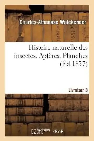 Cover of Histoire Naturelle Des Insectes. Aptères. Planches, Livraison 3