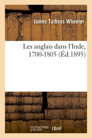 Cover of Les Anglais Dans l'Inde, 1700-1805