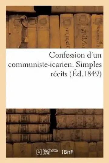 Cover of Confession d'Un Communiste-Icarien. Simples Récits
