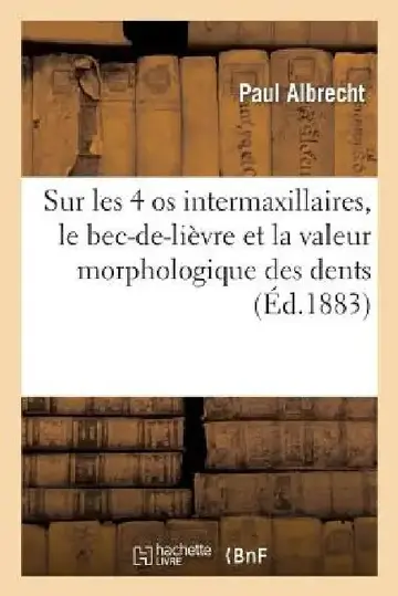Cover of Sur Les 4 OS Intermaxillaires, Le Bec-De-Lièvre Et La Valeur Morphologique Des Dents Incisives