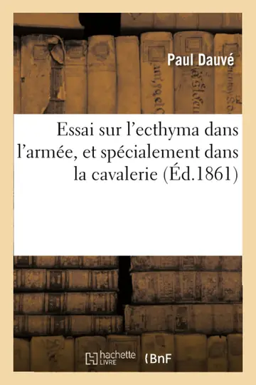 Cover of Essai Sur l'Ecthyma Dans l'Armée, Et Spécialement Dans La Cavalerie