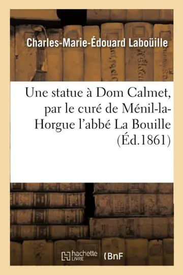 Cover of Une Statue À Dom Calmet, Par Le Curé de Ménil-La-Horgue l'Abbé La Bouille