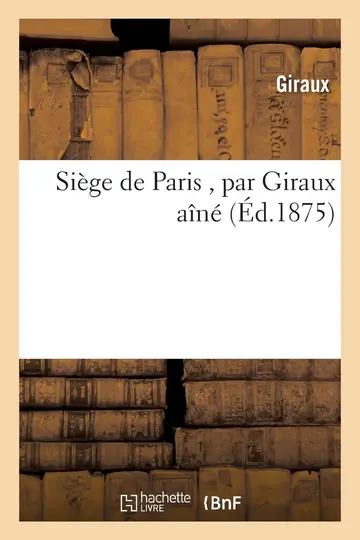 Cover of Siège de Paris, Par Giraux Aîné