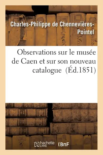 Cover of Observations Sur Le Musée de Caen Et Sur Son Nouveau Catalogue