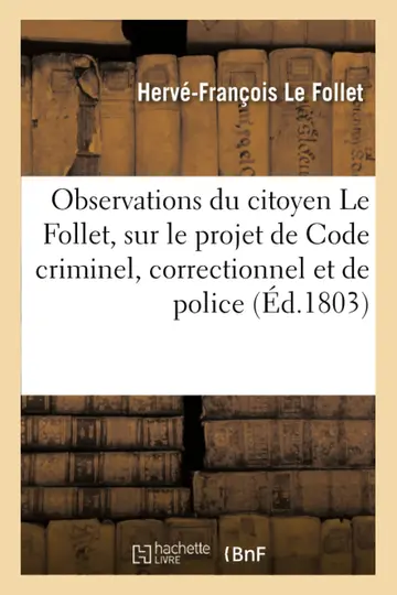Cover of Observations Du Citoyen Le Follet, Sur Le Projet de Code Criminel