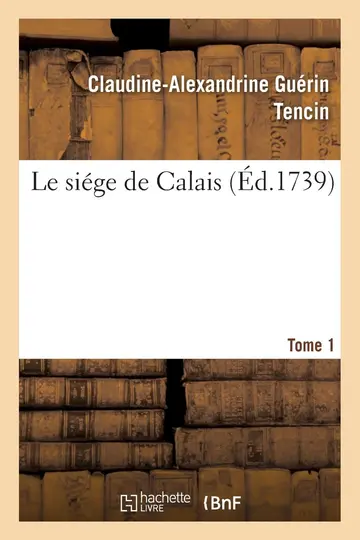 Cover of Le Siége de Calais. Tome 1