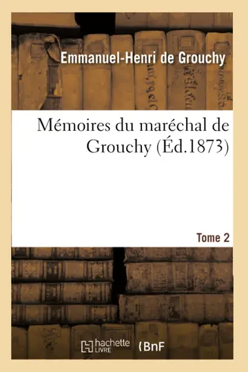 Cover of Mmoires Du Marchal de Grouchy. Tome 2