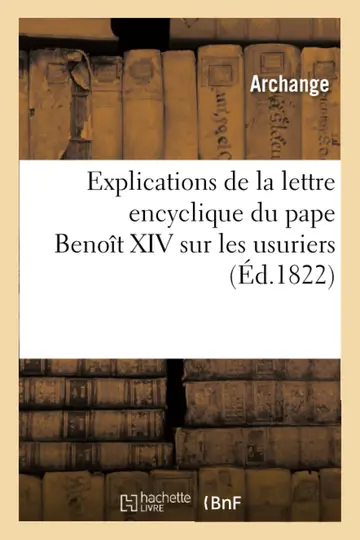 Cover of Explications de la Lettre Encyclique Du Pape Benoît XIV Sur Les Usuriers