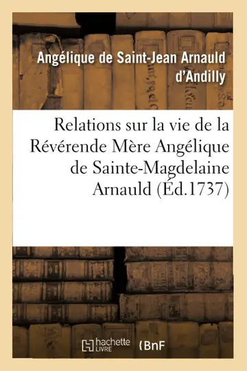 Cover of Relations Sur La Vie de la Rvrende Mre Anglique de Sainte-Magdelaine Arnauld