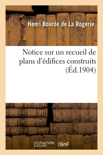Cover of Notice Sur Un Recueil de Plans d'difices Construits Par Les Architectes de la Compagnie de Jsus
