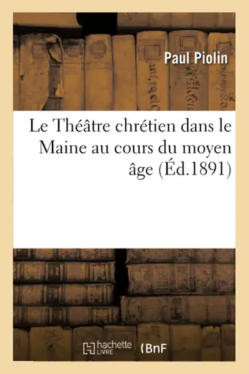 Cover of Le Thtre Chrtien Dans Le Maine Au Cours Du Moyen ge