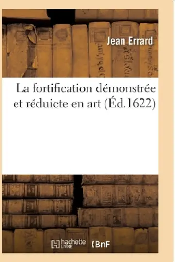 Cover of La Fortification Démonstrée Et Réduicte En Art