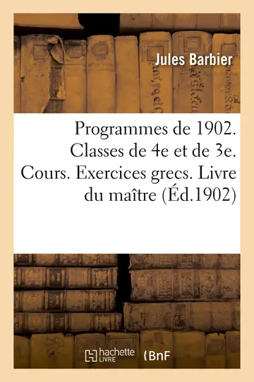 Cover of Programmes de 1902. Classes de 4e Et de 3e. Cours Riemann Et Goelzer