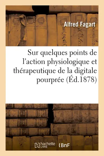 Cover of Recherches Sur Quelques Points de l'Action Physiologique Et Thrapeutique de la Digitale Pourpre