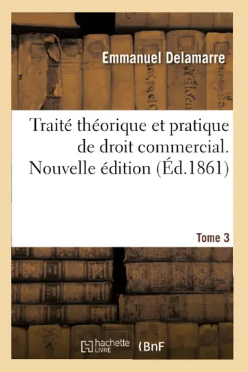 Cover of Traité Théorique Et Pratique de Droit Commercial. Nouvelle Édition