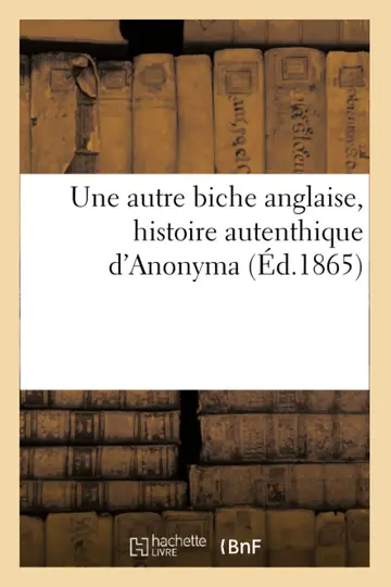Cover of Une Autre Biche Anglaise, Histoire Autenthique d'Anonyma