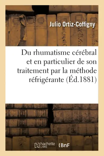 Cover of Du Rhumatisme Cérébral Et En Particulier de Son Traitement Par La Méthode Réfrigérante