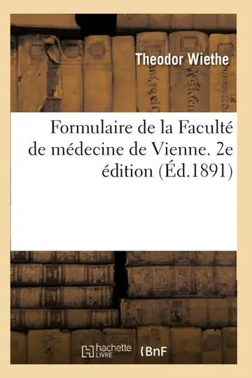 Cover of Formulaire de la Faculté de Médecine de Vienne. 2e Édition