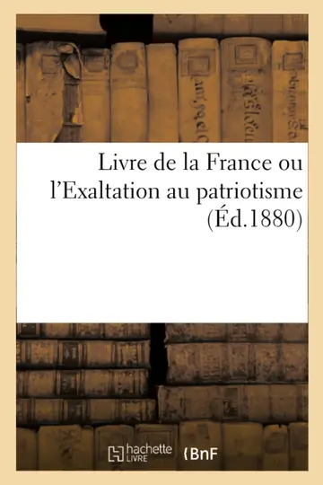 Cover of Livre de la France Ou l'Exaltation Au Patriotisme