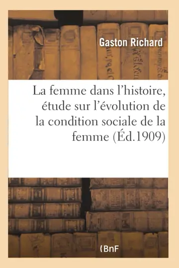 Cover of La Femme Dans l'Histoire, Étude Sur l'Évolution de la Condition Sociale de la Femme