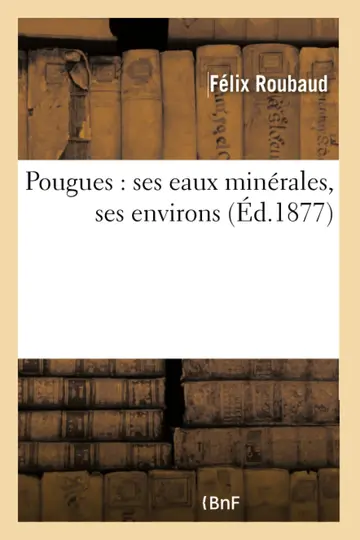 Cover of Pougues, Ses Eaux Minrales, Ses Environs
