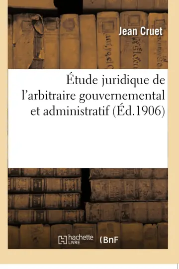 Cover of Étude Juridique de l'Arbitraire Gouvernemental Et Administratif