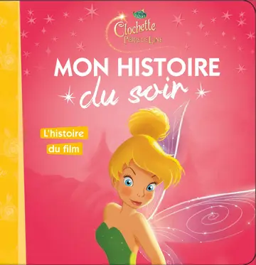 Cover of La fee clochette 2 - mon histoire du soir - l'histoire du film - disney - la fee clochette et la pie