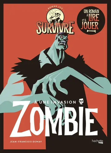 Cover of Survivre a une invasion de zombie - un roman a lire et a jouer